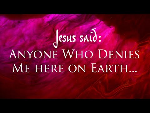 Daily Scripture - Luke 12:8-10 - Jesus said: Anyone Who Denies Jesus Here on Earth...