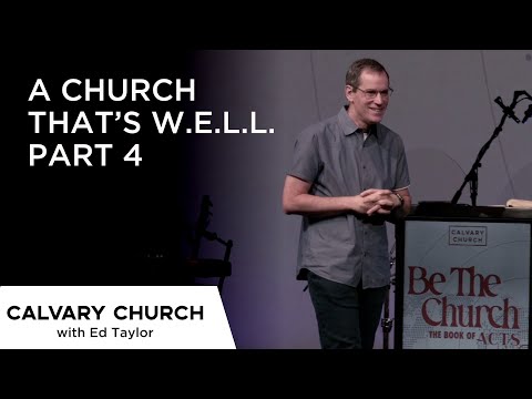 A Church That’s W.E.L.L. – Part 4 - Acts 2:40-47 - 24413