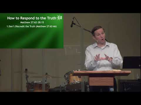 Matthew 27:62-28:15 •The Truth of the Resurrection • Rick Zaman