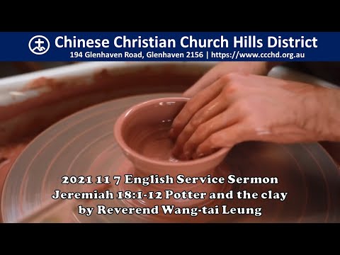 2021 11 7 CCCHD English Service Jeremiah 18:1-12 Potter and the clay by Reverend Wang-tai Leung