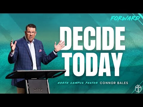 North Campus | Decide Today | Connor Bales | Prestonwood Baptist Church