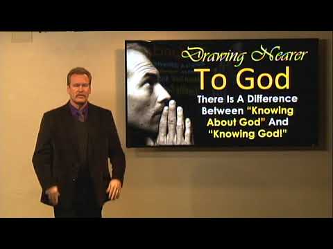 "Drawing Nearer To God" James 4:8