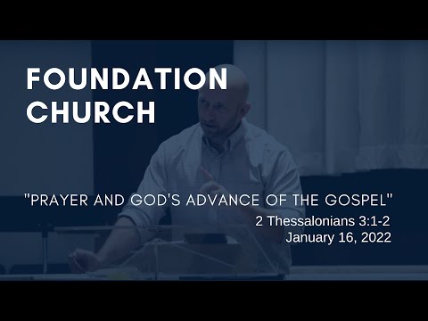 Foundation Church Service for 1/16/2022 | 2 Thessalonians 3:1-2