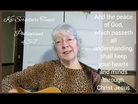 Philippians 4:5-7 Kjv Scripture Tunes -Sally Snyder
