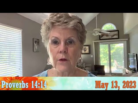 Daily Devotionals for May13, 2023 - Proverbs 14:14 by Bonnie Jones