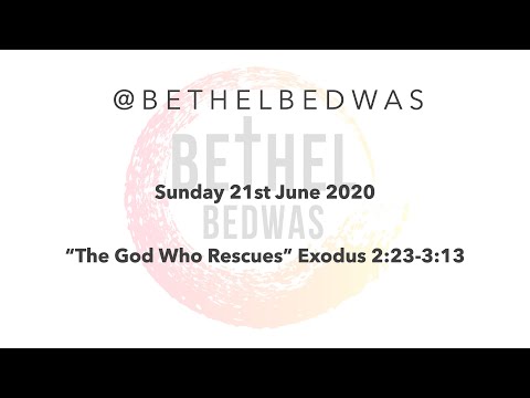 2020-06-21 "The God Who Rescues" Exodus 2:25-3:13