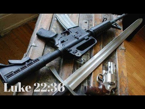 Luke 22:36 (the gun, a modern day sword)