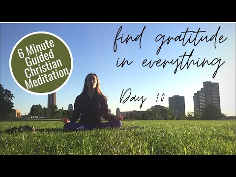 GRATITUDE - Day 10 // 6 Minute Christian Meditation // Revelation 11:17