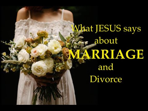 What Jesus Taught about Marriage and Divorce (A Sermon on Mark 10:1-12)