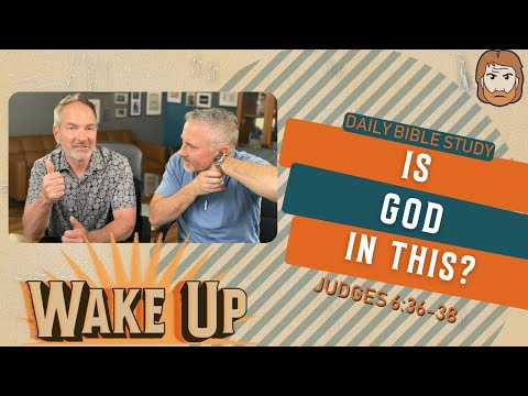 WakeUp Daily Devotional | Is God in This? | Judges 6:36-38