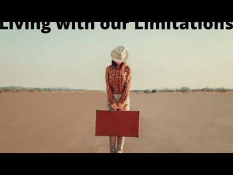 Living With Our Limitations.            2 Corinthians 12:10