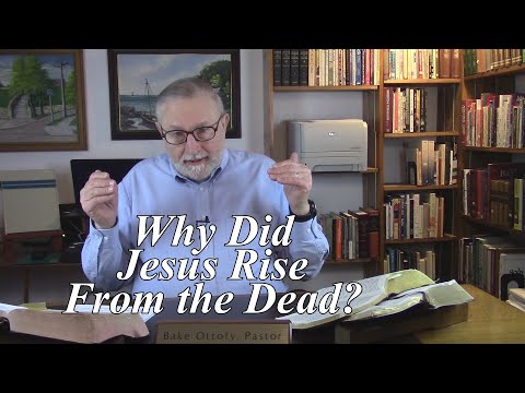 Why Did Jesus Rise From the Dead? John 20:8-9. He is Risen as He Said. (#58)
