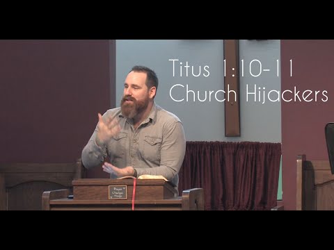 Titus 1:10-11 (Church Hijackers)