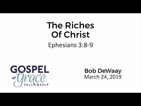 The Riches of Christ (Ephesians 3:8-9)