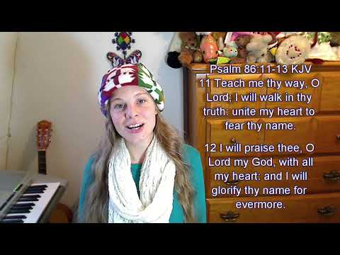 Psalm 86:11-13 KJY - Scripture Songs