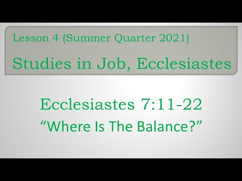 Ecclesiastes 7:11-22 "Where Is The Balance?"