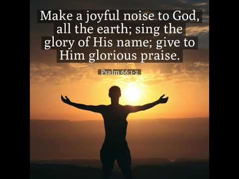 Psalm 66:1-2, Morning